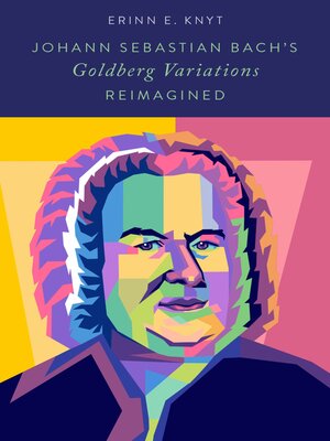 cover image of Johann Sebastian Bach's Goldberg Variations Reimagined